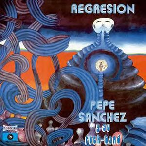 PEPE SANCHEZ Y SU ROCK BAND / ペペ・サンチェス&ヒズ・ロック・バンド / Regression
