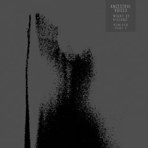 ANCESTRAL VOICES / NIGHT OF VISIONS REMIXED PART 2