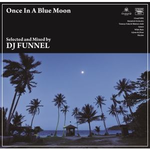 DJ FUNNEL / DJファンネル / ONCE IN A BLUE MOON