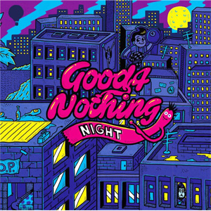 GOOD 4 NOTHING / NIGHT