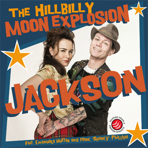 HILLBILLY MOON EXPLOSION FEAT.SPARKY PHILLIPS / JACKSON (7")
