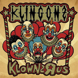 KLINGONZ / KLOWNZ' R' US (CD+LP)