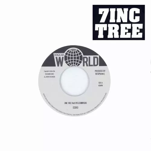 ISSUGI from MONJU / イスギフロムモンジュ / "7INC TREE feat. OYG,仙人掌 prod 16FLIP"