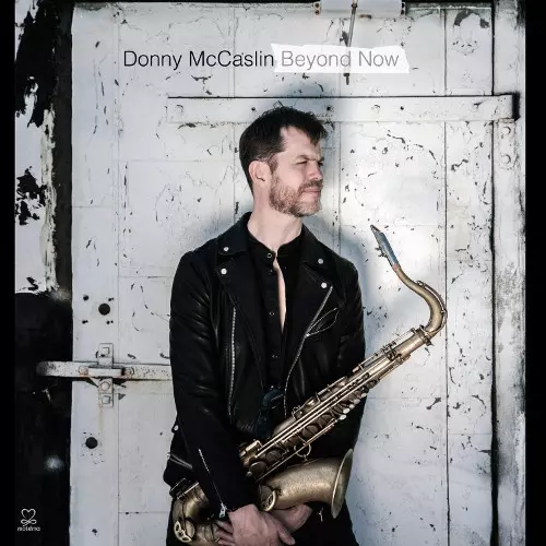 DONNY McCASLIN / ダニー・マッキャスリン / Beyond Now / ビヨンド・ナウ