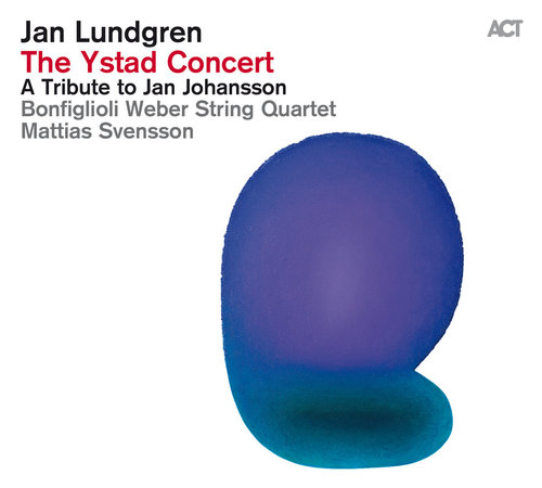 JAN LUNDGREN / ヤン・ラングレン / Ystad Concert - A Tribute To Jan Johansson