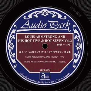 LOUIS ARMSTRONG / ルイ・アームストロング / AND HIS HOT FIVE & HOT SEVEN VOL.2 1925-1927 / ホット・ファイブとセブン第2集 1925-1927