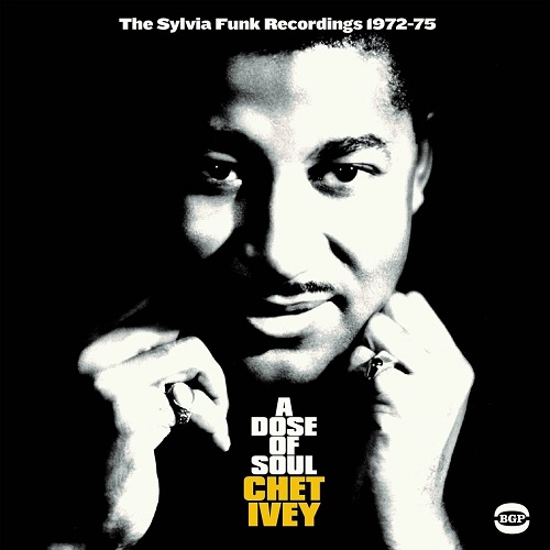 CHET IVEY / A DOSE OF SOUL: THE SYLVIA FUNK RECORDINGS 1971-75