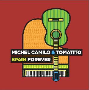 MICHEL CAMILO & TOMATITO / ミシェル・カミロ&トマティート / Spain Forever