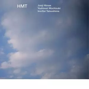 HMT(JUNJI HIROSE+YOSHINORI MOCHIZUKI+IRONFIST TATSUSHIMA) / HMT(広瀬淳二+望月芳哲+IRONFIST辰嶋) / HMT / HMT