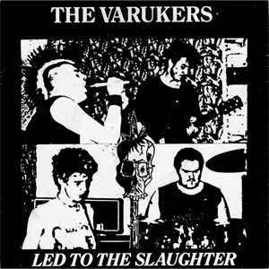 VARUKERS / LED TO THE SLAUGHTER (7")