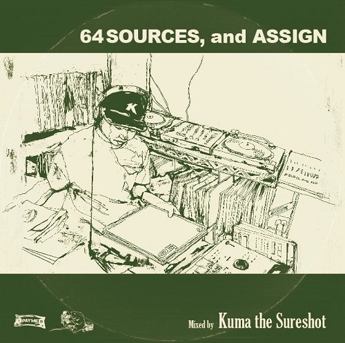 KUMA THE SURESHOT / 64SOURCES, and ASSIGN