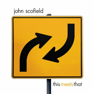 JOHN SCOFIELD / ジョン・スコフィールド / This Meets That(2LP)
