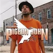 PIGEON JOHN / FEATURING PIGEON JOHN