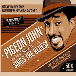 PIGEON JOHN / SINGS THE BLUES!