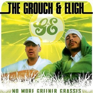 THE GROUCH & ELIGH / グラウチ　イーライ / NO MORE GREENER GRASSES