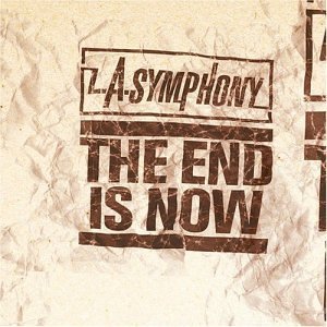 L.A. SYMPHONY / THE END IS NOW