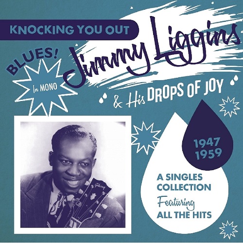 JIMMY LIGGINS / ジミー・リギンス / KNOCKING YOU OUT - A SINGLES COLLECTION FEATURING ALL THE HITS 1947-1959