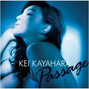KEI KAYAHARA / 萱原恵衣 / Passage / パサージュ