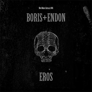 BORIS + ENDON / EROS