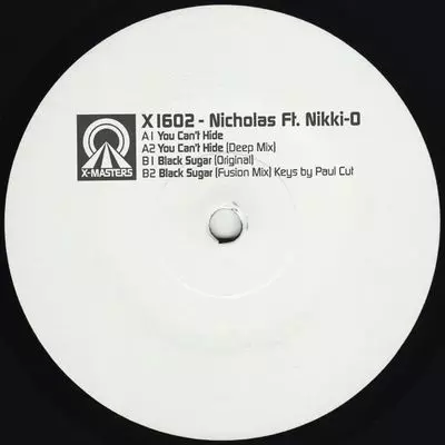 NICHOLAS FT. NIKKI-O / YOU CAN'T HIDE / BLACK SUGAR