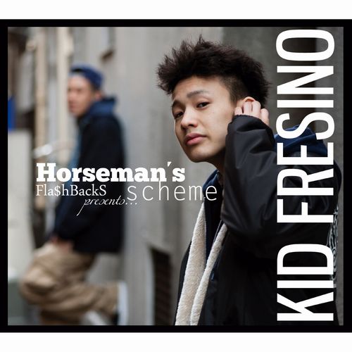 KID FRESINO (FLA$HBACKS) / キッド・フレシノ / HORESEMAN'S SCHEME"RE-PRESS"