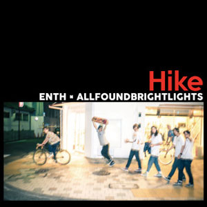 ENTH / ALL FOUND BRIGHT LIGHTS / Hike