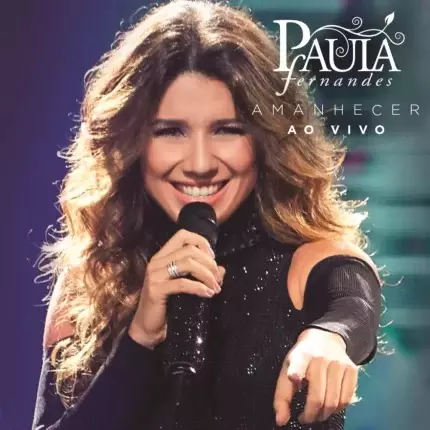 PAULA FERNANDES / パウラ・フェルナンデス / AMANHECER - AO VIVO