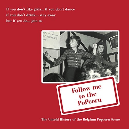 V.A. (FOLLOW ME TO THE POPCORN) / オムニバス / FOLLOW ME TO THE POPCORN: THE UNTOLD HISTORY OF THE BELGIUM POPCORN SCENE