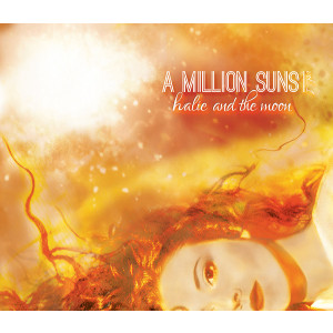 HALIE AND THE MOON / A Million Suns: Vol. 1