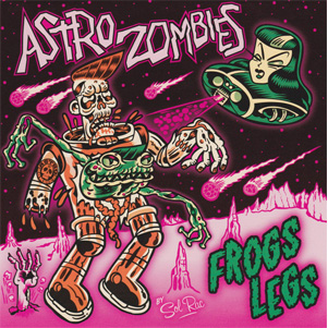 ASTRO ZOMBIES / アストロゾンビーズ / FROGS LEGS (7")