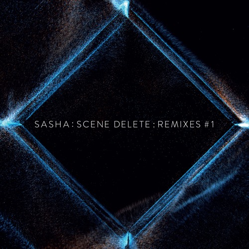 SASHA / サシャ / SCENE DELETE : REMIXES #1