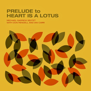 MICHAEL GARRICK / マイケル・ギャリック / Prelude to Heart is a Lotus