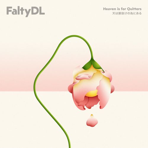 FALTY DL / フォルティDL / Heaven is for Quitters