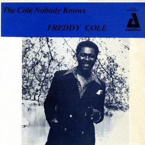 FREDDY COLE / フレディ・コール / Cole Nobody Knows / ザ・コール・ノーバディ・ノウズ