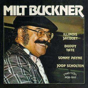 MILT BUCKNER / ミルト・バックナー / With Illinois Jacquet, Buddy Tate / ウィズ・イリノイ・ジャケー&バディ・テイト
