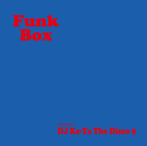 DJ Ke-Ta The Disco 9 / FUNK BOX