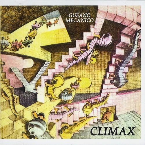 CLIMAX / CLIMAX (BOLIVIA) / GUSANO MECANICO