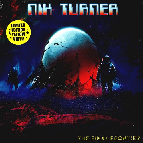NIK TURNER / ニック・ターナー / THE FINAL FRONTIER: LIMITED YELLOW COLORED VINYL - LIMITED VINYL