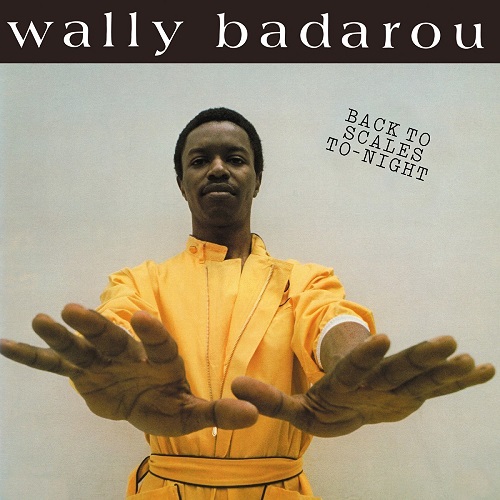 WALLY BADAROU / ウォリー・バダロウ / BACK TO SCALES TO-NIGHT (LP)