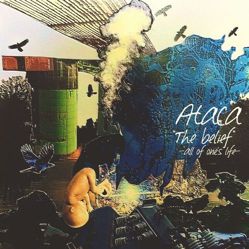 ATACA / The belief -all of one's life-