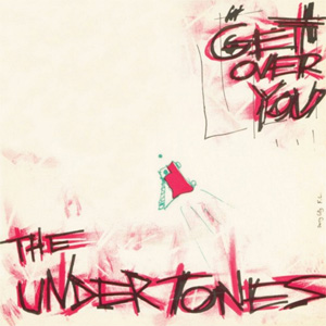 THE UNDERTONES / アンダートーンズ / GET OVER YOU (KEVIN SHIELDS 2016 REMIX) (7")