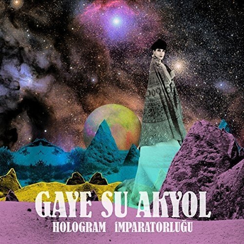 GAYE SU AKYOL / ガイ・ス・アクヨル / HOLOGRAM IMPARATORLUGU