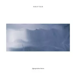 SHIFTED  / APPROPRIATION STORIES