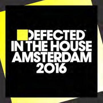 V.A.(DEFECTED IN THE HOUSE) / DEFECTED IN THE HOUSE AMSTERDAM 2016