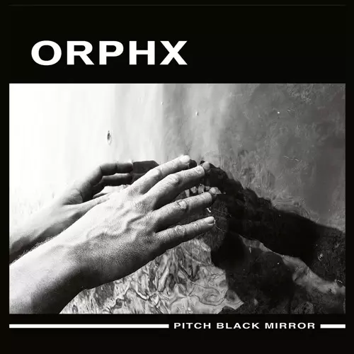 ORPHX / PITCH BLACK MIRROR