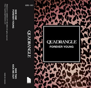QUADRANGLE / FOREVER YOUNG / KICK ME OUT