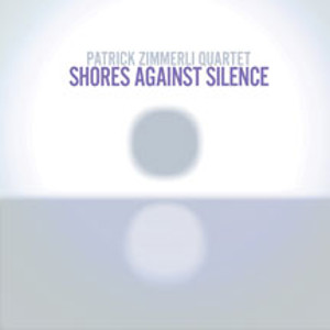 PATRICK ZIMMERLI / パトリック・ジマーリ / Shores Against Silence