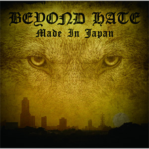 BEYOND HATE / MADE IN JAPAN