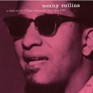 SONNY ROLLINS / ソニー・ロリンズ / コンプリート・ヴィレッジ・ヴァンガードの夜 Vol.1