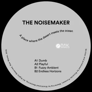 NOISEMAKER (TECHNO) / PLACE WHERE THE DESERT MEETS THE OCEAN